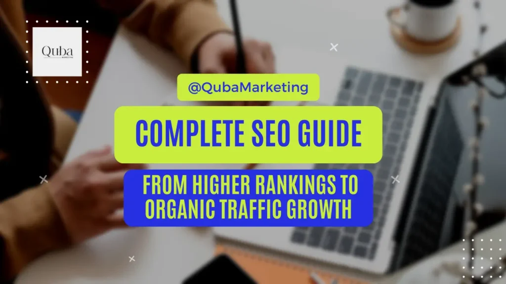 SEO Guide From Higher Rankings to Organic Traffic Growth