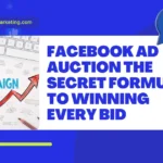 Facebook Ad Auction The Secret Formula to Winning Every Bid