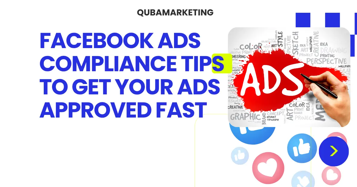 Facebook Ads Compliance Tips to Get Your Ads Approved Fast​