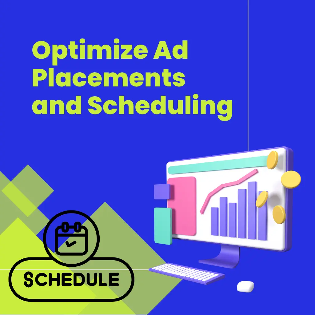Optimize Ad Placements and Scheduling​
