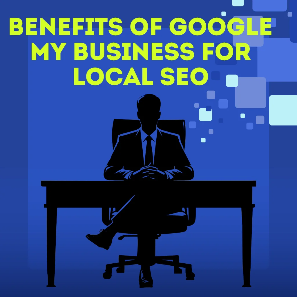 Benefits of Google My Business for Local SEO​